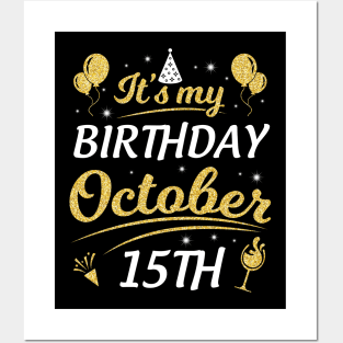 It's My Birthday On October 15th Happy Birthday To Me You Dad Mom Brother Sister Son Daughter Posters and Art